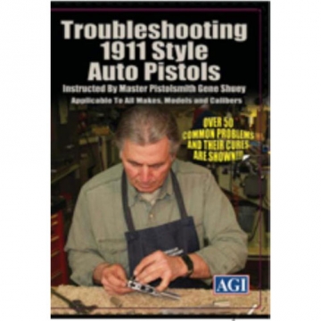 AGI TROUBLESHOOTING 1911 STYLE AUTO PISTOL GUNSMITH DVD