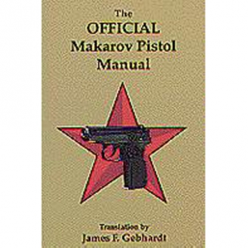 The Official 9mm Makarov Pistol Manual
