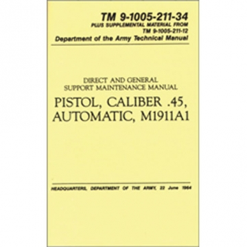 M1911A1 Pistol .45 Automatic Military Manual BOOK